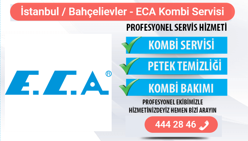 bahçelievler eca kombi bakımı