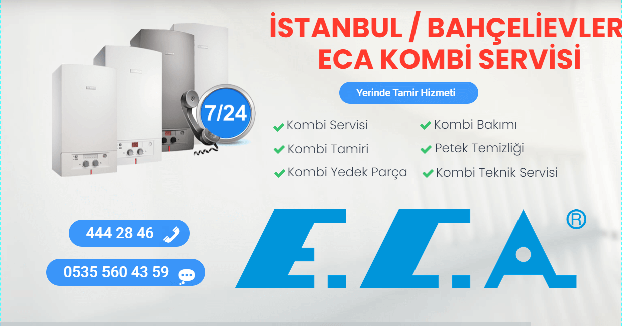 bahçelievler eca kombi servisi