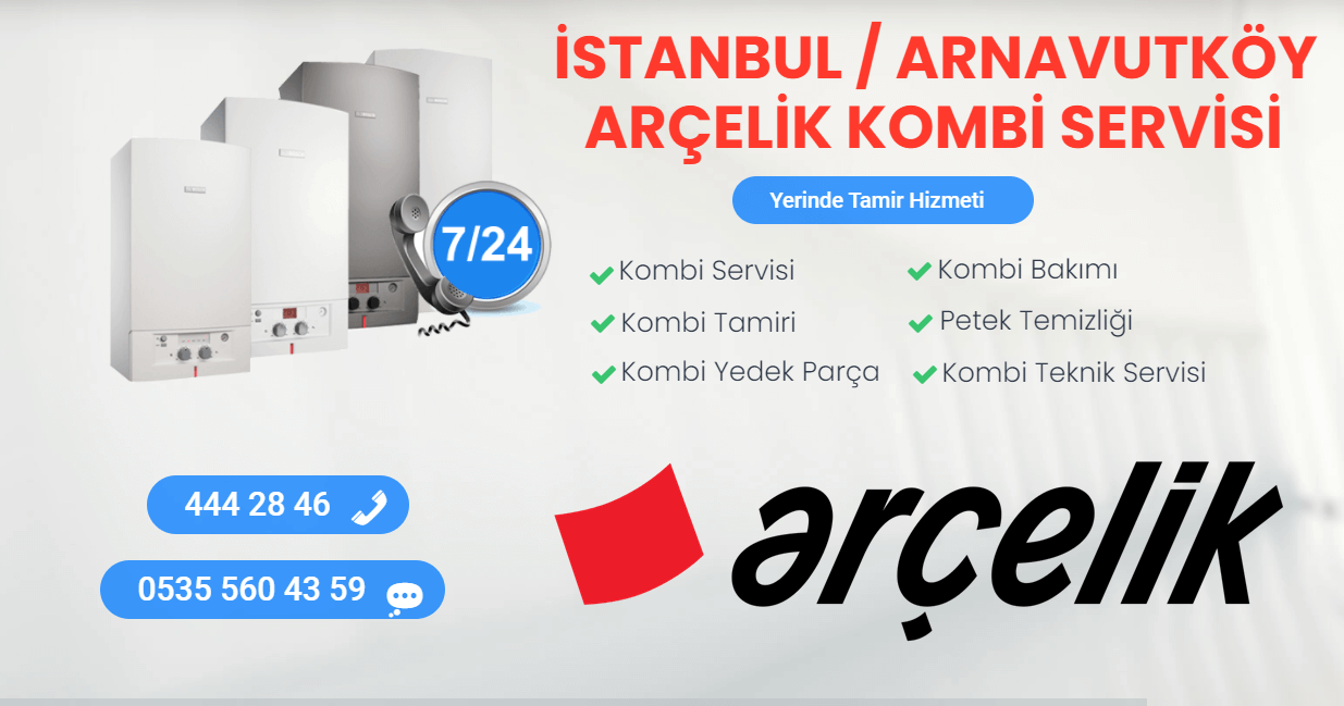 arnavutköy arçelik kombi servisi