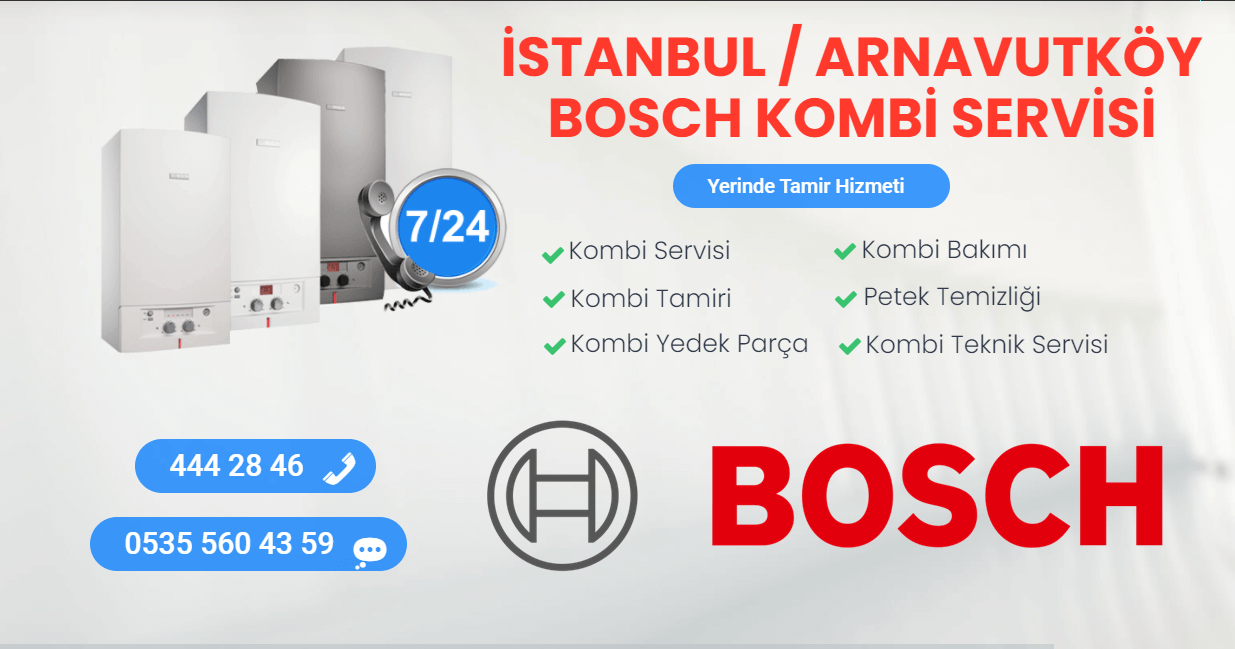 arnavutköy bosch kombi servisi