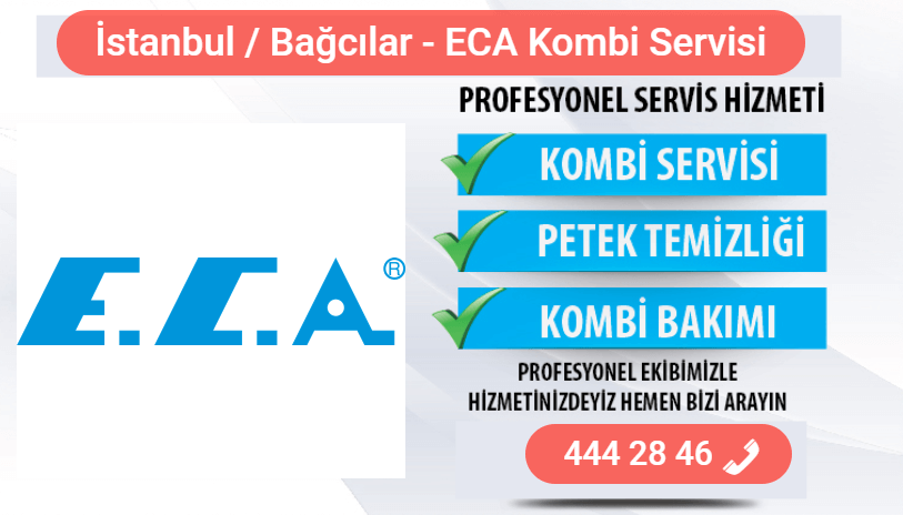 bağcılar eca kombi bakımı