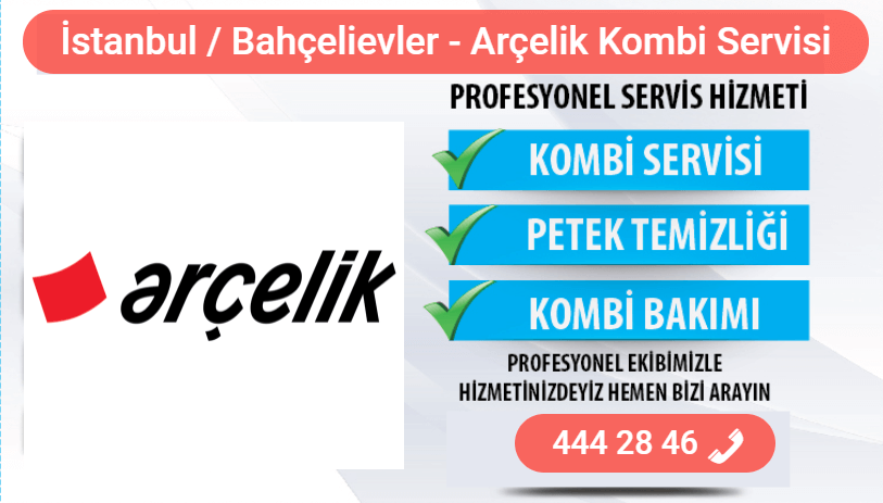 bahçelievler arçelik kombi bakımı