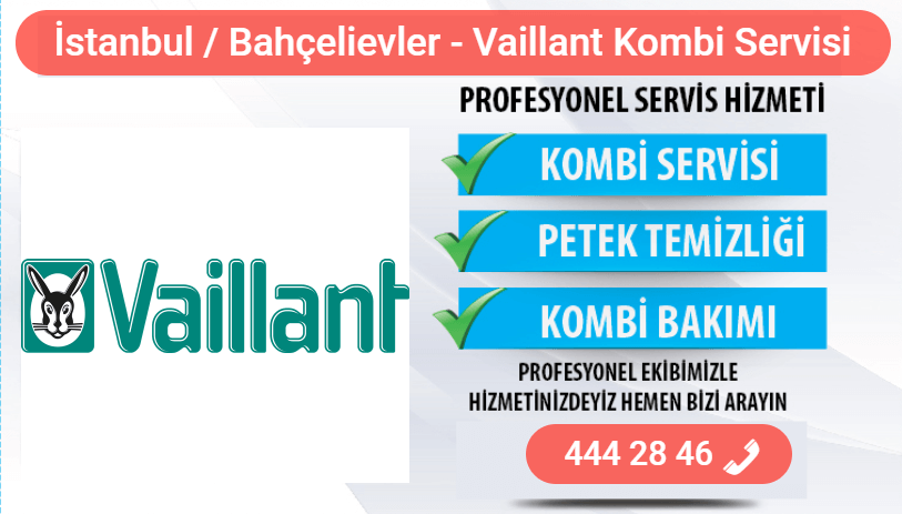 bahçelievler vaillant kombi bakımı