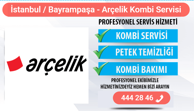 bayrampaşa arçelik kombi bakımı
