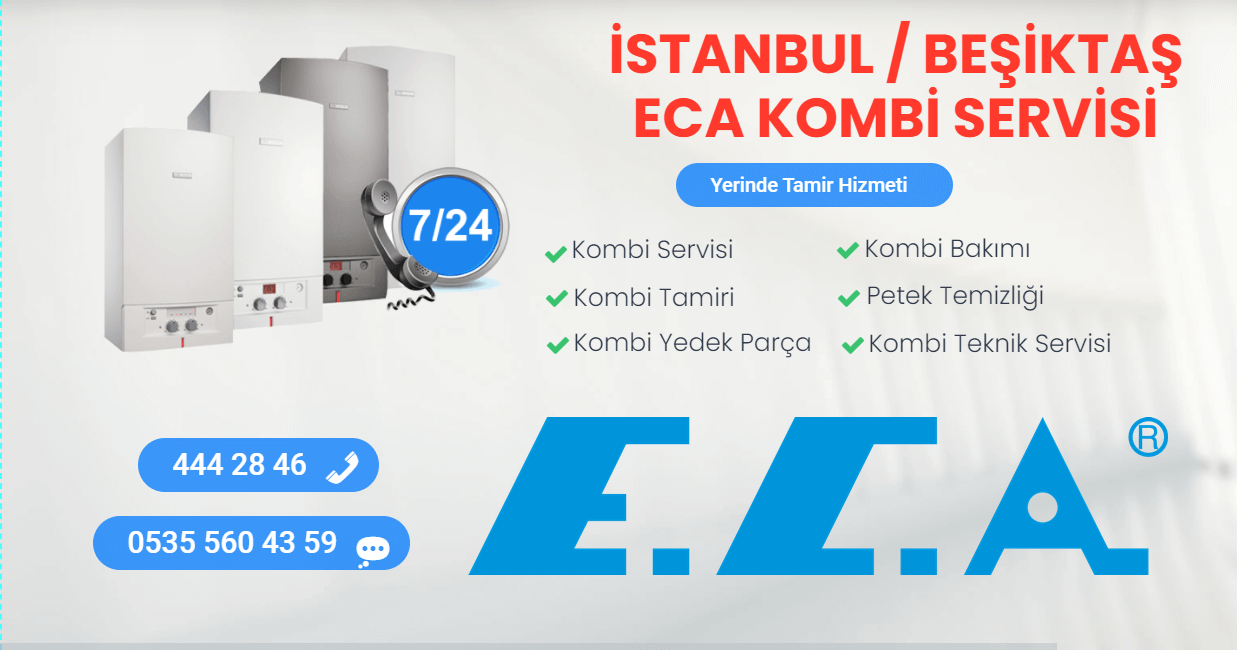 beşiktaş eca kombi servisi