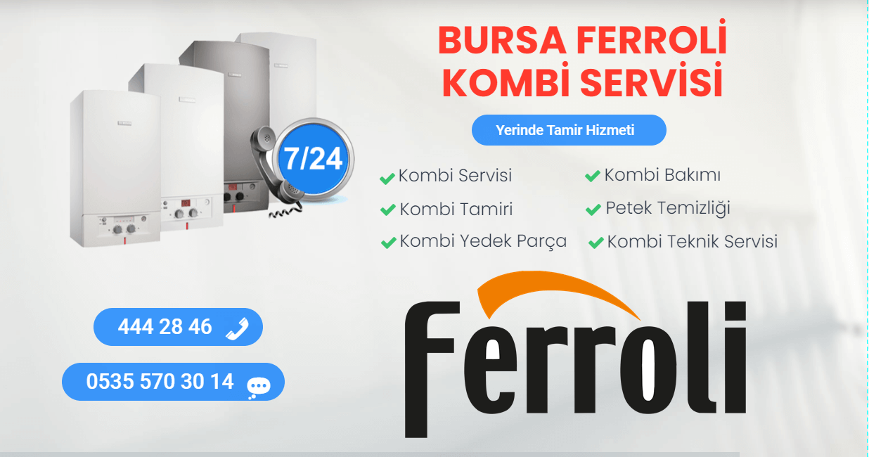 bursa ferroli kombi servisi
