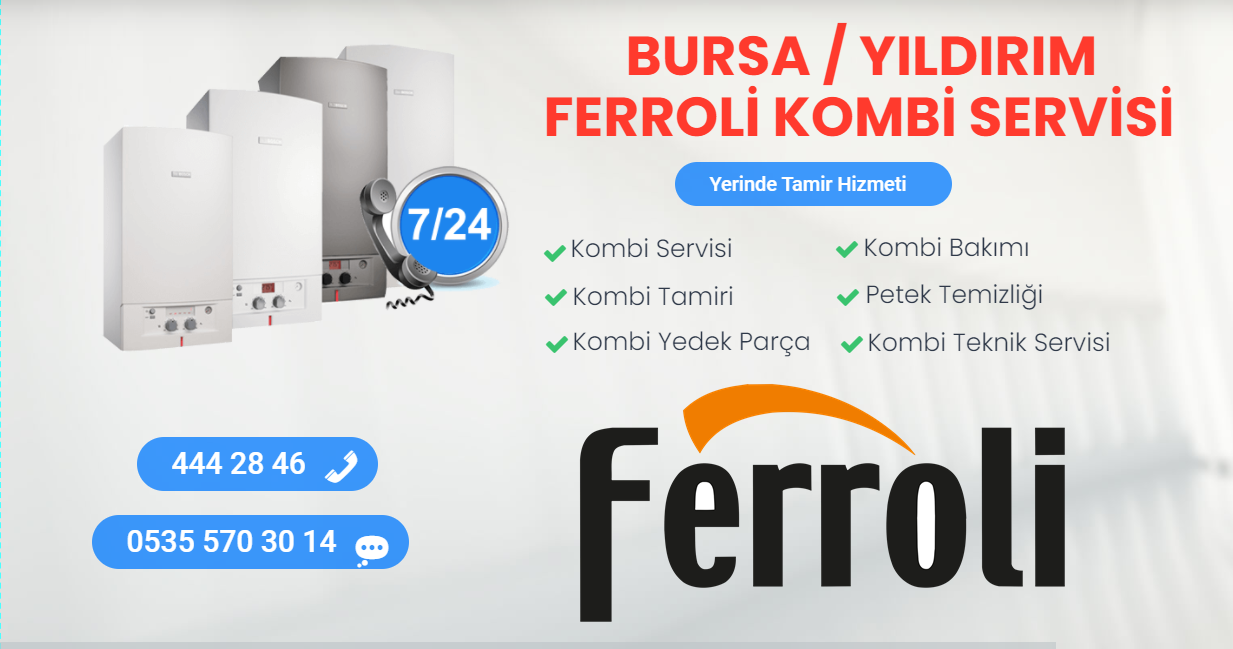 bursa yıldırım ferroli kombi servisi