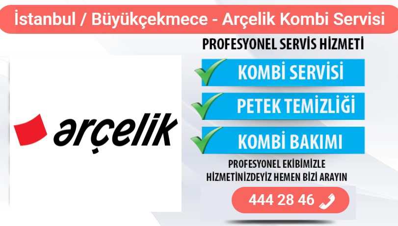 büyükçekmece arçelik kombi bakımı