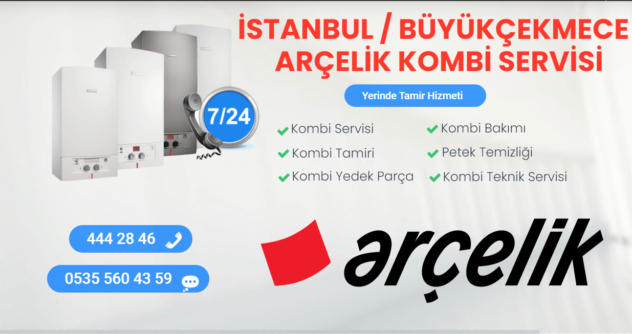 büyükçekmece arçelik kombi servisi