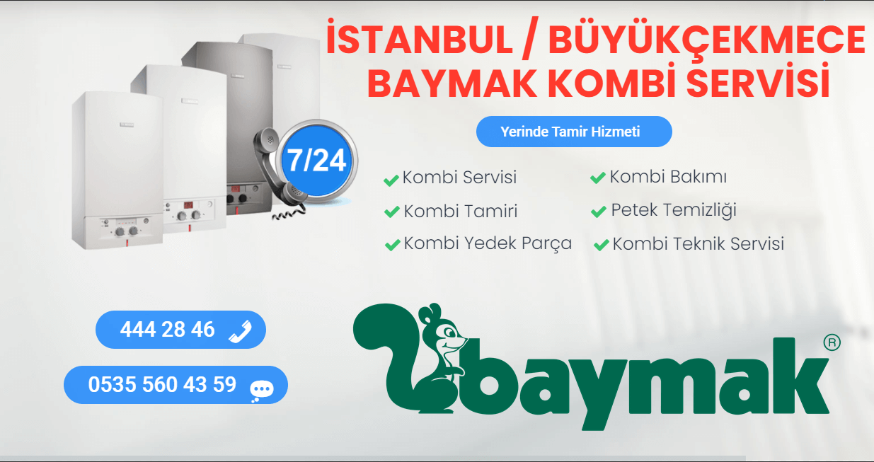büyükçekmece baymak kombi servisi