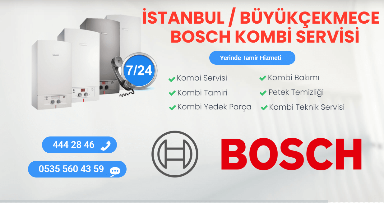 büyükçekmece bosch kombi servisi