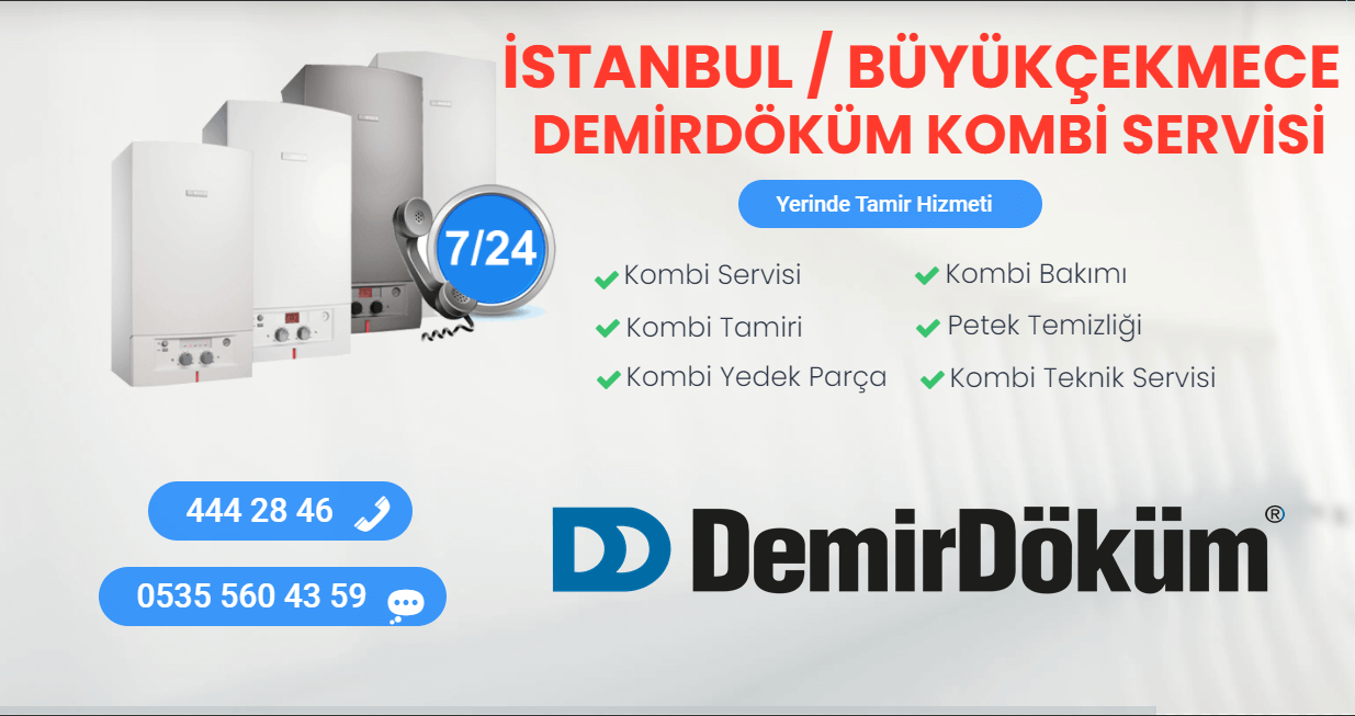 büyükçekmece demirdöküm kombi servisi