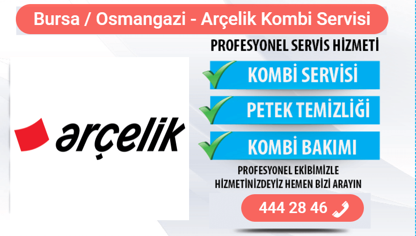 osmangazi arçelik kombi bakımı