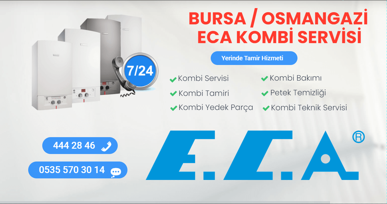 osmangazi eca kombi servisi