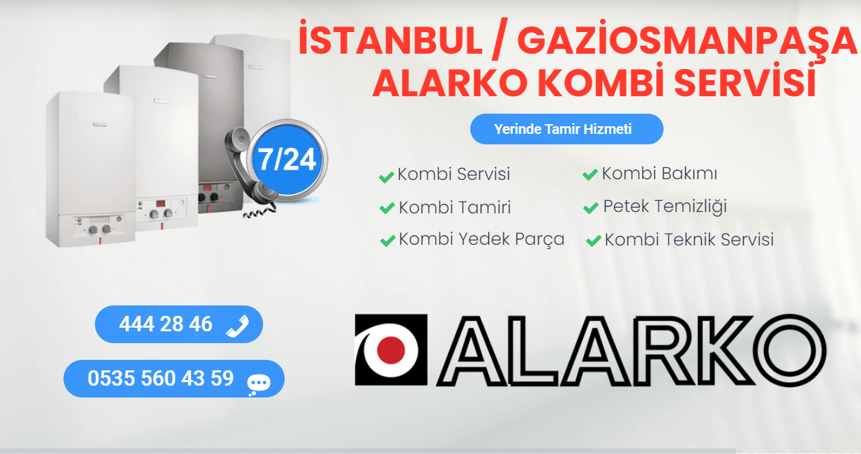 gaziosmanpaşa alarko kombi servisi