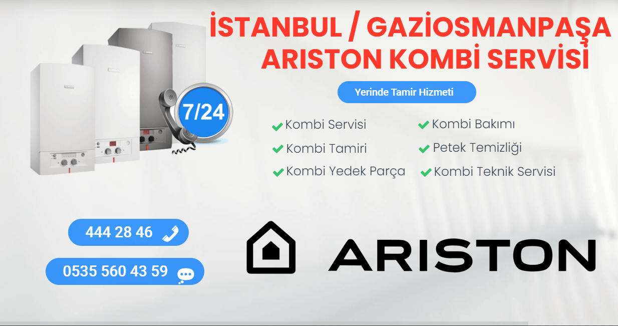 gaziosmanpaşa ariston kombi servisi