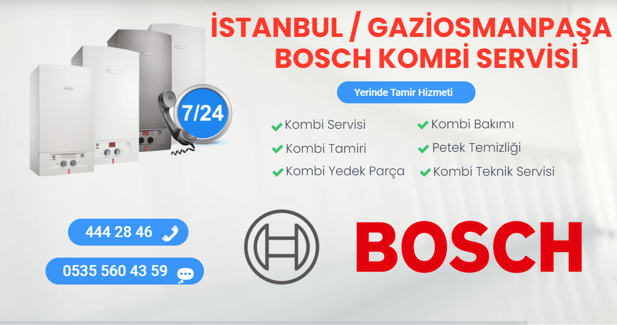 gaziosmanpaşa bosch kombi servisi