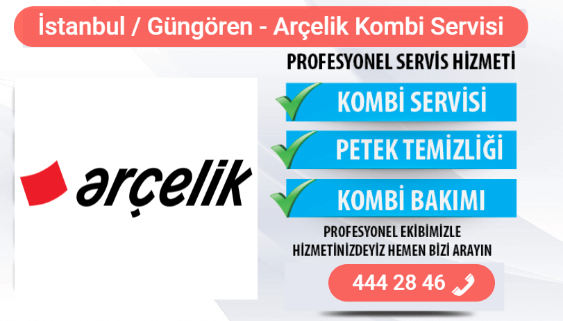 güngören arçelik kombi bakımı