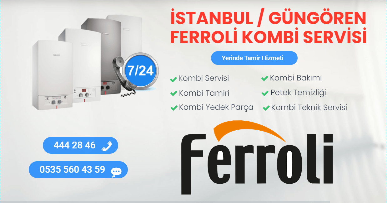 güngören ferroli kombi servisi