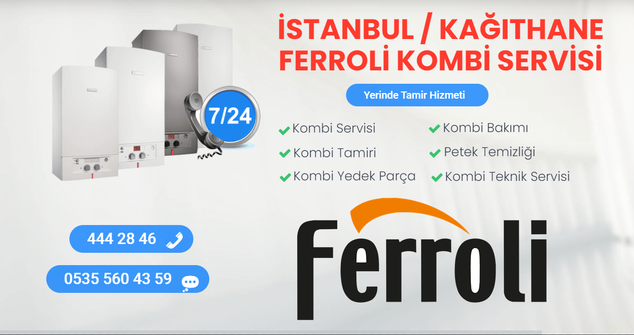 kağıthane ferroli kombi servisi